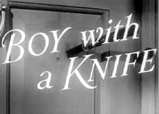 BOY WITH A KNIFE